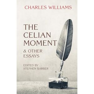 Williams, Charles The Celian Moment & Other Essays Williams, Charles The Celian Moment & Other Essays