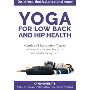 Roberts Yoga For Low Back and Hip Health: Gentle and Restorative Yoga to relieve chronic low back, hip and sciatic nerve pain De-stress, find balance, and more! Roberts Yoga For Low Back and Hip Health: Gentle and Restorative Yoga to relieve chronic low back, hip and sciatic nerve pain De-stress, find balance, and more!