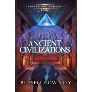 Cowdrey, Russell Ancient Civilizations: Lamentations and Magic book 1 Cowdrey, Russell Ancient Civilizations: Lamentations and Magic book 1