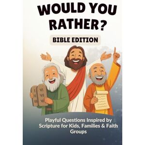Heart, Jasmine Would You Rather? Bible Edition: Playful Scripture-Inspired Questions for Kids, Families & Faith Groups Heart, Jasmine Would You Rather? Bible Edition: Playful Scripture-Inspired Questions for Kids, Families & Faith Groups