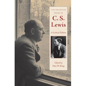 The Collected Poems of C.S. Lewis: A Critical Edition The Collected Poems of C.S. Lewis: A Critical Edition
