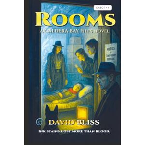 Bliss, David Rooms: A Caldera Bay Files Novel Bliss, David Rooms: A Caldera Bay Files Novel
