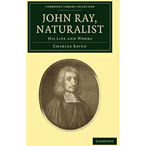 Raven, Charles John Ray, Naturalist: His Life and Works (Cambridge Library Collection Botany and Horticulture) Raven, Charles John Ray, Naturalist: His Life and Works (Cambridge Library Collection Botany and Horticulture)