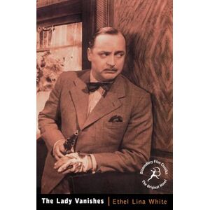 Lina White, Ethel The Lady Vanishes: Bloomsbury Film Classics (NFT/BFI Film Classics) Lina White, Ethel The Lady Vanishes: Bloomsbury Film Classics (NFT/BFI Film Classics)