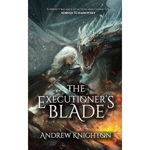 Knighton, Andrew The Executioner's Blade: #1 (The Executioner Series) Knighton, Andrew The Executioner's Blade: #1 (The Executioner Series)