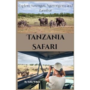 Wilson Tanzania Safari Travel Guide 2026 Wilson Tanzania Safari Travel Guide 2026