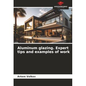 Volkov, Artem Aluminum glazing. Expert tips and examples of work Volkov, Artem Aluminum glazing. Expert tips and examples of work