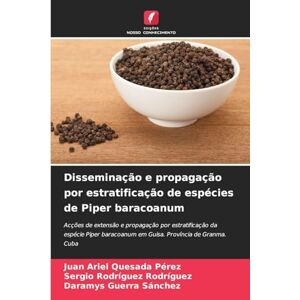 Quesada Pérez, Juan Ariel Disseminação e propagação por estratificação de espécies de Piper baracoanum: Acções de extensão e propagação por estratificação da espécie Piper baracoanum em Guisa. Província de Granma. Cuba Quesada Pérez, Juan Ariel Disseminação e propagação por estratificação de espécies de Piper baracoanum: Acções de extensão e propagação por estratificação da espécie Piper baracoanum em Guisa. Província de Granma. Cuba