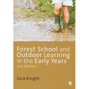 Knight, Sara Forest School and Outdoor Learning in the Early Years Knight, Sara Forest School and Outdoor Learning in the Early Years