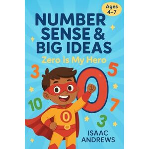 Andrews, Isaac NUMBER SENSE & BIG IDEAS Andrews, Isaac NUMBER SENSE & BIG IDEAS