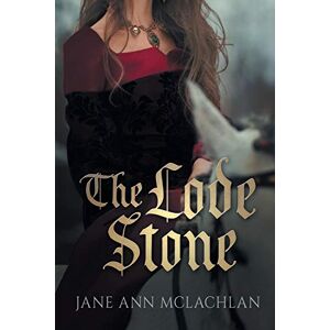 McLachlan, Jane Ann The Lode Stone (Medieval Stones Series) McLachlan, Jane Ann The Lode Stone (Medieval Stones Series)