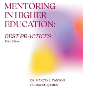 Canton Mentoring in Higher Education: Best Practices, 3rd. Edition Canton Mentoring in Higher Education: Best Practices, 3rd. Edition