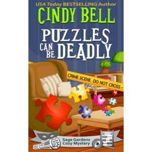 Bell, Cindy Puzzles Can Be Deadly: 15 (Sage Gardens Cozy Mystery) Bell, Cindy Puzzles Can Be Deadly: 15 (Sage Gardens Cozy Mystery)
