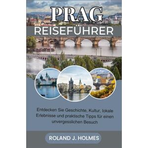 Roland PRAG REISEFÜHRER 2026: Entdecken Sie Geschichte, Kultur, lokale Erlebnisse und praktische Tipps für einen unvergesslichen Besuch Roland PRAG REISEFÜHRER 2026: Entdecken Sie Geschichte, Kultur, lokale Erlebnisse und praktische Tipps für einen unvergesslichen Besuch