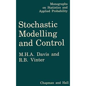 Davis, Mark Stochastic Modelling and Control (Monographs on Statistics and Applied Probability) Davis, Mark Stochastic Modelling and Control (Monographs on Statistics and Applied Probability)