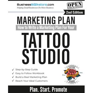 Blake, Terry Allan How to Write a Marketing Plan for Your Tattoo Studio Blake, Terry Allan How to Write a Marketing Plan for Your Tattoo Studio