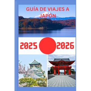 WILLIAMS, SHERAH GUÍA DE VIAJES A JAPÓN 2025-2026: Explora la histórica capital de Japón como un auténtico local: atracciones imprescindibles, joyas ocultas, ... de expertos para un viaje inolvidable. WILLIAMS, SHERAH GUÍA DE VIAJES A JAPÓN 2025-2026: Explora la histórica capital de Japón como un auténtico local: atracciones imprescindibles, joyas ocultas, ... de expertos para un viaje inolvidable.