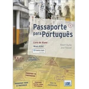 Kuzka, Robert Passaporte para Portugues 1 : Livro do Aluno + audio download. A1/A2 Kuzka, Robert Passaporte para Portugues 1 : Livro do Aluno + audio download. A1/A2
