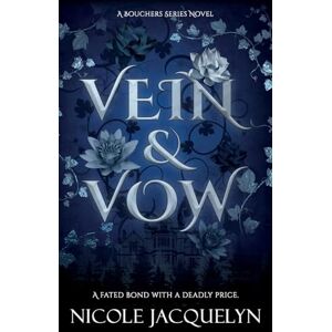 Jacquelyn, Nicole Vein & Vow: An Enemies to Lovers Vampire Romance: 1 (The Bouchers) Jacquelyn, Nicole Vein & Vow: An Enemies to Lovers Vampire Romance: 1 (The Bouchers)