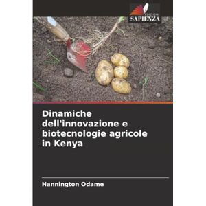 Odame, Hannington Dinamiche dell'innovazione e biotecnologie agricole in Kenya Odame, Hannington Dinamiche dell'innovazione e biotecnologie agricole in Kenya