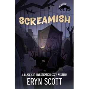 Scott Screamish: 1 (A Black Cat Investigation Cozy Mystery) Scott Screamish: 1 (A Black Cat Investigation Cozy Mystery)