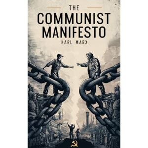 Marx, Karl The Communist Manifesto (Deluxe Edition) Marx, Karl The Communist Manifesto (Deluxe Edition)