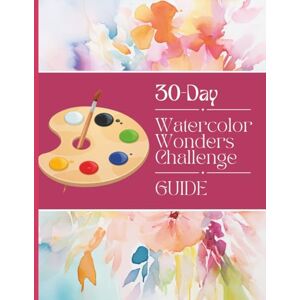 Books & More, Olcovar 30-Day Watercolors Wonder Challenge: A Daily Watercolor Prompt Workbook for Beginners and Hobby Artists Books & More, Olcovar 30-Day Watercolors Wonder Challenge: A Daily Watercolor Prompt Workbook for Beginners and Hobby Artists