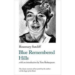 Sutcliff, Rosemary Blue Remembered Hills: A Recollection (Handheld Biographies, 6) Sutcliff, Rosemary Blue Remembered Hills: A Recollection (Handheld Biographies, 6)