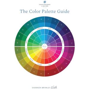 Brinkley, Shannon The Color Palette Guide: Ultimate Color Tool: Color Confidence for Quilters Brinkley, Shannon The Color Palette Guide: Ultimate Color Tool: Color Confidence for Quilters