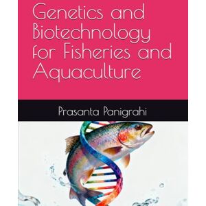 Panigrahi, Mr Prasanta kumar Genetics and Biotechnology for Fisheries and Aquaculture Panigrahi, Mr Prasanta kumar Genetics and Biotechnology for Fisheries and Aquaculture