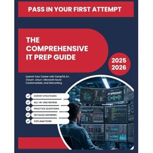 Eureka, Exam THE COMPREHENSIVE IT PREP GUIDE: Launch Your Career with CompTIA A+, Cloud+, Linux+, Microsoft Azure Fundamentals, and Networking Eureka, Exam THE COMPREHENSIVE IT PREP GUIDE: Launch Your Career with CompTIA A+, Cloud+, Linux+, Microsoft Azure Fundamentals, and Networking
