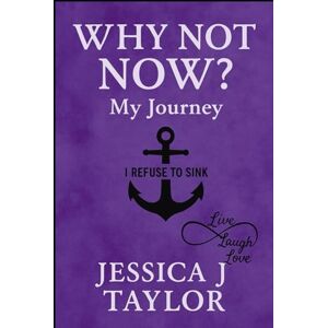 Taylor Why Not Now? My Journey: Your Current Situation Is Not Your Final Destination Taylor Why Not Now? My Journey: Your Current Situation Is Not Your Final Destination