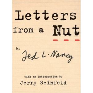 Ted L. Nancy Letters From A Nut: With An Introduction by Jerry Seinfeld Ted L. Nancy Letters From A Nut: With An Introduction by Jerry Seinfeld