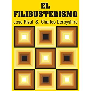 Rizal, Jose El Filibusterismo Rizal, Jose El Filibusterismo