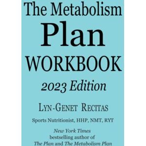 Recitas, Lyn-Genet The Metabolism Plan Workbook: 2023 Edition Recitas, Lyn-Genet The Metabolism Plan Workbook: 2023 Edition