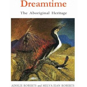 Roberts Dreamtime: The Aboriginal Heritage Roberts Dreamtime: The Aboriginal Heritage