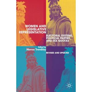 Philosophy Women and Legislative Representation: Electoral Systems, Political Parties, and Sex Quotas Philosophy Women and Legislative Representation: Electoral Systems, Political Parties, and Sex Quotas