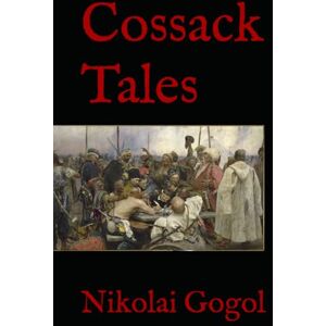 Gogol, Nikolai Cossack Tales Gogol, Nikolai Cossack Tales