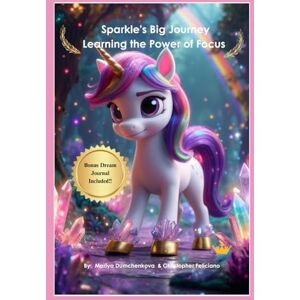 Dumchenkova, Mariya Sparkle’s Big Journey: A Magical Lesson in Big Dreams Sparkle Finds the Gem of Focus Dumchenkova, Mariya Sparkle’s Big Journey: A Magical Lesson in Big Dreams Sparkle Finds the Gem of Focus