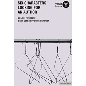 Luigi Pirandello Six Characters Looking For An Author (Modern Plays) Luigi Pirandello Six Characters Looking For An Author (Modern Plays)