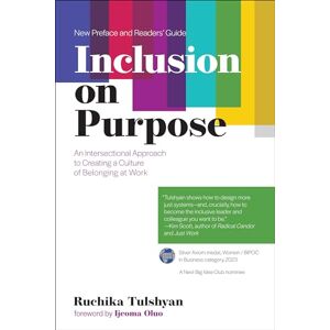 Ruchika T. Malhotra Inclusion on Purpose: An Intersectional Approach to Creating a Culture of Belonging at Work Ruchika T. Malhotra Inclusion on Purpose: An Intersectional Approach to Creating a Culture of Belonging at Work