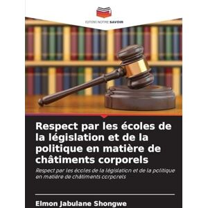 Shongwe, Elmon Jabulane Respect par les écoles de la législation et de la politique en matière de châtiments corporels Shongwe, Elmon Jabulane Respect par les écoles de la législation et de la politique en matière de châtiments corporels