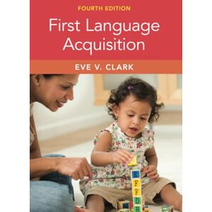 Clark, Eve First Language Acquisition Clark, Eve First Language Acquisition