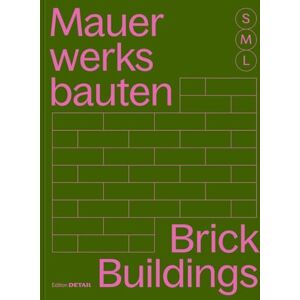 Sandra Hofmeister Mauerwerksbauten S, M, L /Brickwork Buildings S, M, L: 30 x Architecture and Construction (DETAIL Special) Sandra Hofmeister Mauerwerksbauten S, M, L /Brickwork Buildings S, M, L: 30 x Architecture and Construction (DETAIL Special)