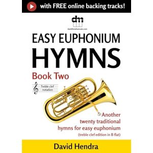 Hendra, David Easy Euphonium Hymns Book Two (treble clef): Another twenty traditional hymns for easy euphonium (treble clef edition in B flat) (easy euphonium (treble clef) series) Hendra, David Easy Euphonium Hymns Book Two (treble clef): Another twenty traditional hymns for easy euphonium (treble clef edition in B flat) (easy euphonium (treble clef) series)