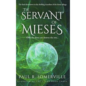 Somerville, Paul R The Servant of Mieses (Guardian of the Stone) Somerville, Paul R The Servant of Mieses (Guardian of the Stone)