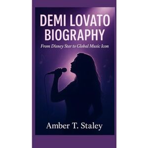 T. Staley, Amber DEMI LOVATO BIOGRAPHY: From Disney Star to Global Music Icon T. Staley, Amber DEMI LOVATO BIOGRAPHY: From Disney Star to Global Music Icon