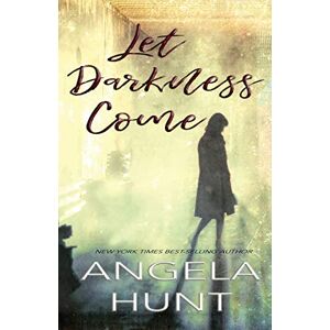 Hunt, Angela E Let Darkness Come Hunt, Angela E Let Darkness Come