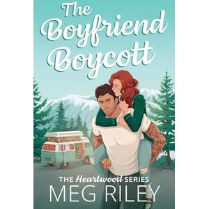 Riley, Meg The Boyfriend Boycott: A Spicy Small Town Friends with Benefits Romance (The Heartwood Series) Riley, Meg The Boyfriend Boycott: A Spicy Small Town Friends with Benefits Romance (The Heartwood Series)