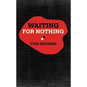 Kromer, Tom Waiting for Nothing Kromer, Tom Waiting for Nothing
